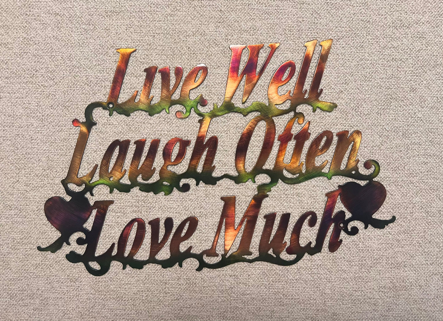 Live Well, Laugh Often, Love Much, Metal Wall Art w/ Patina Finish